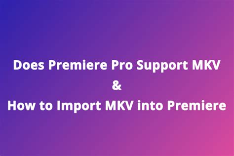 does premiere support mkv